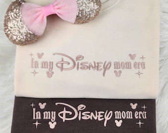In My Disney Mom Era Embroidered Sweatshirt| Disney Embroidered Shirt|  Disneyland Embroidered Sweatshirt| Disney Crewneck