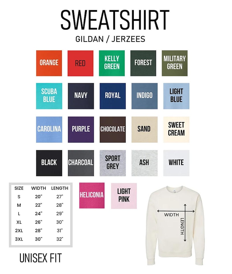May include: A chart showing the different colours and sizes available for a Gildan/Jerzees sweatshirt. The chart includes colours like orange, red, kelly green, forest, military green, scuba blue, navy, royal, indigo, light blue, carolina, purple, chocolate, sand, sweet cream, black, charcoal, sport grey, ash, and white. The chart also includes sizes S, M, L, XL, 2XL, and 3XL with corresponding width and length measurements in inches. A white sweatshirt is shown with a diagram of width and length measurements.
