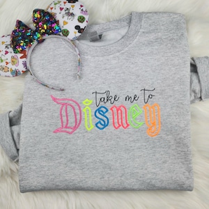 Take Me To Disney Neon Embroidered Sweatshirt| Disney Embroidered Sweatshirt| Disney Crewneck| Neon Sweatshirt| Trendy Sweatshirt