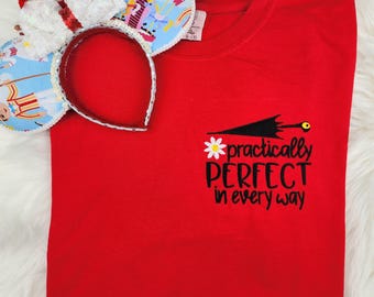 Embroidered Practically Perfect In Every Way Shirt| Disney Shirt| Mary Poppins
