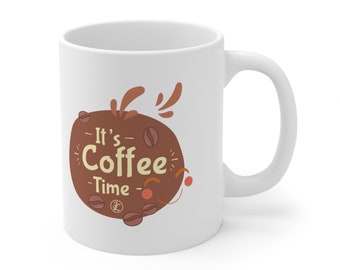 It's Coffee Time Graphic Design 11oz White Ceramics Mugs, Gifts, Unisex, Cocoa, Tea, Cup