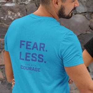 Fear. Less. Unisex Live With Courage® Jersey Short Sleeve Tee. Courage is knowing what not to fear. Plato