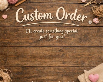Custom Order
