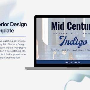 May include: A laptop displays a design mood board titled "Mid Century Indigo." The screen shows text including "Blues, Brass, Natural Stone." The laptop is on a light background with the words "Interior Design Template."