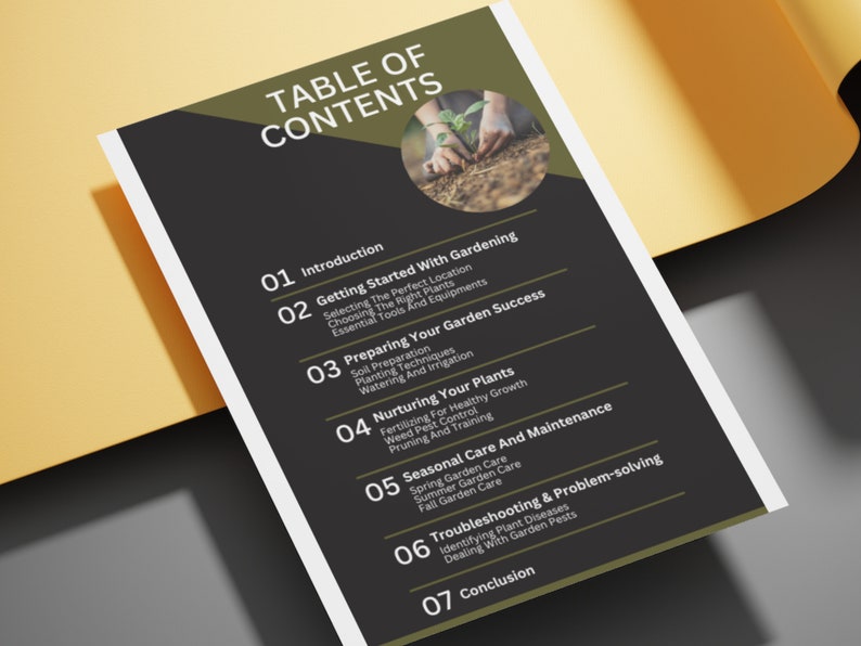 May include: A printed document titled "TABLE OF CONTENTS" with a dark gray and olive green design. The document lists topics including "Getting Started With Gardening", "Preparing Your Garden Success", and "Seasonal Care And Maintenance". A circular image shows hands planting a seedling.
