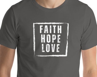 Faith Hope Love Christian T-shirt, Comfy Tee