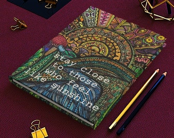 Feel Like Sunshine Hardcover Journal Cheer Up Gift. Perfect for a Cruise, Adventure, or a Zen Garden Therapy Artwork