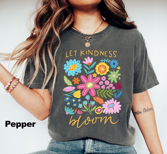 Comfort Colors® Let Kindness Bloom Shirt, Choose Kindness, Be Kind Teacher Shirt, Teacher Gift, Elementary Teacher Shirt, Floral Women Shirt