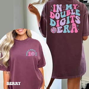 Comfort Colors® In My Double Digits Era Shirt, 10th Birthday party Shirt, Birthday Girl Shirt, 10 Years Old Birthday shirt,Gift for birthday