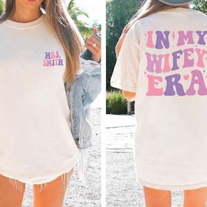 Comfort Colors® Wifey Era Shirt, Custom Wifey Shirt, Engagement Shirt, Wedding Gift Tee, Funny Bride Shirt, Honeymoon Outfit, Custom Mrs Tee
