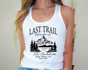 Custom Camping Bachelorette Party Tank Tops, Custom Bachelorette Trip Tees, Mountain Bach Tanks, Lake Bridal Party, Last Trail Bach Party