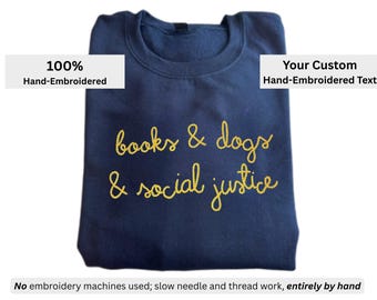 Books Dogs & Social Justice - Custom Phrase Hand Embroidery - 100% Hand Stitchery