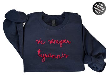 Sic Semper Tyrannis Embroidered Sweatshirt | Latin Phrase Crewneck | Minimalist Statement Apparel