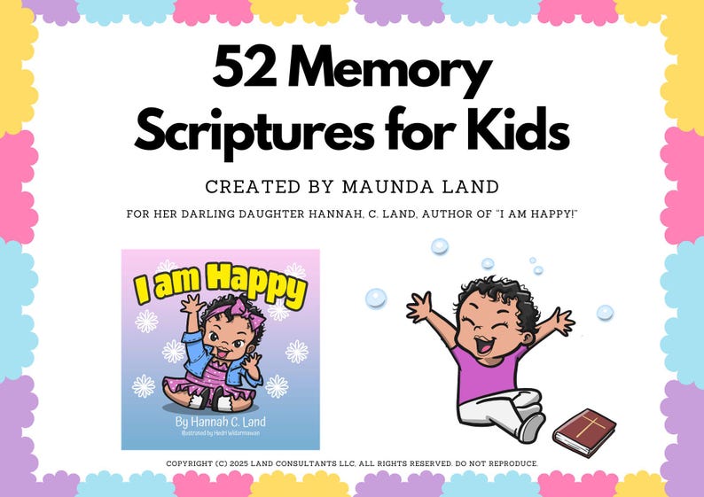 May include: An image with the text "52 Memory Scriptures for Kids" and "Created by Maunda Land". It also features illustrations from the book "I am Happy". The image has a colorful border.