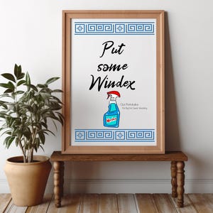 My Big Fat Greek Wedding Quote Print- Put Some Windex- Gus Portokalos -- 8.5x11"