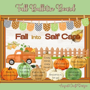 May include: A fall-themed bulletin board with the text "Fall Bulletin Board" and "Fall Into Self Care." The image features an orange truck, pumpkins, and phrases like "Rest is productive" and "Kindness starts with you."