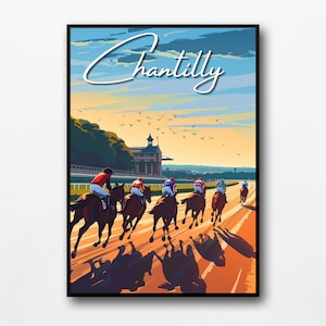 May include: A vintage-style poster with the text "Chantilly" in white script. The poster depicts a race track with horses and jockeys in a colourful illustration. The background features a blue sky with clouds and a sunset.
