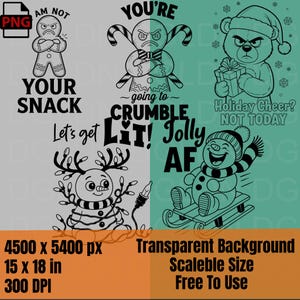 May include: Black and white digital art featuring Christmas-themed characters with humorous phrases. Includes an angry gingerbread man, a bear with a gift, and a snowman sledding. Text includes "Am Not Your Snack" and "Holiday Cheer? NOT TODAY."