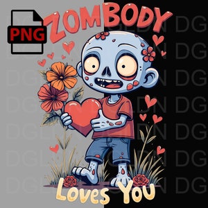 Zombody Loves You Zombie PNG: Valentine&#39;s Day Card Design (Digital Download)