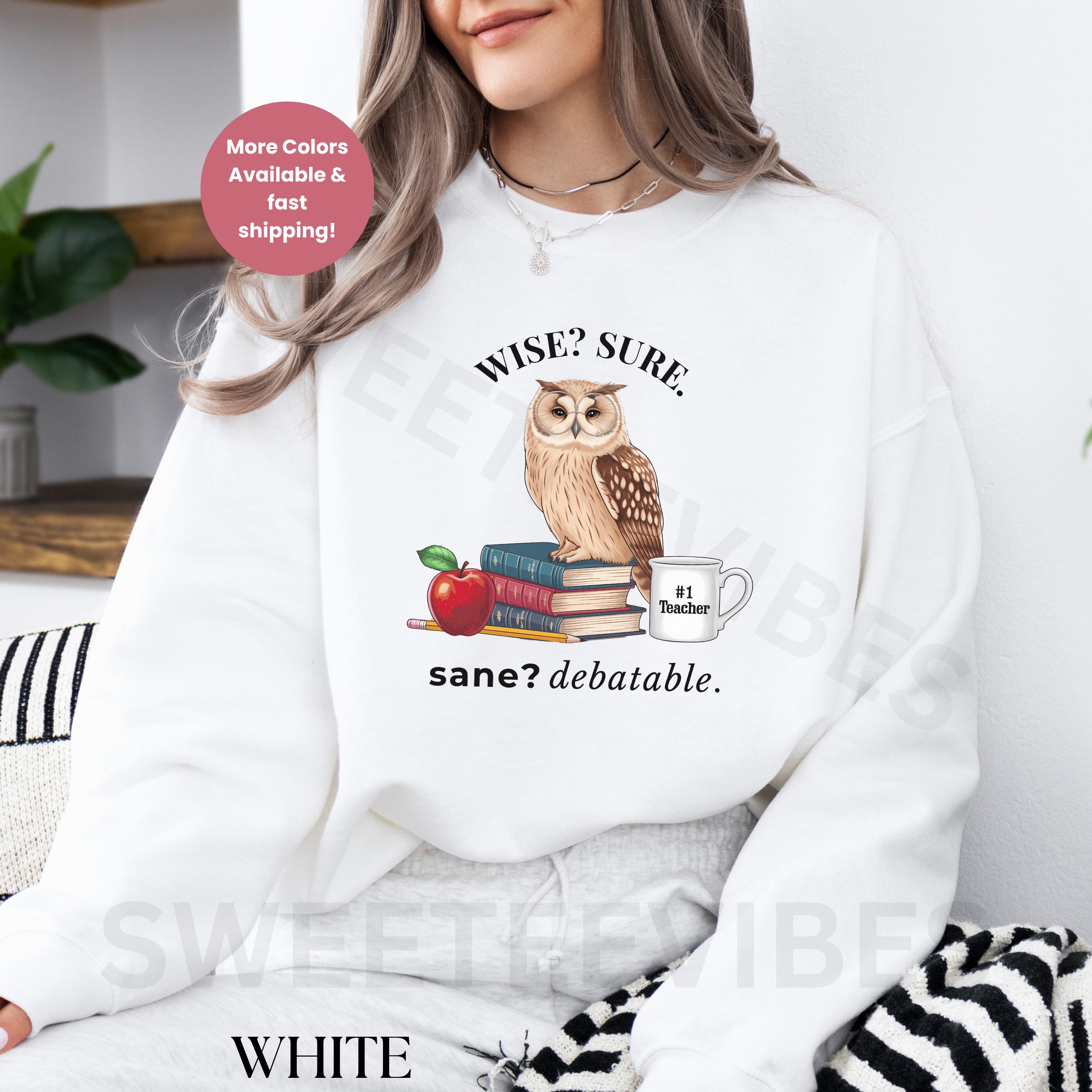 Wise Owl Teacher Gift for Women Funny Back to School Sweatshirt Cute Fall Teacher Outfit Present for