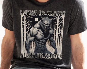 Human By Chance Alpha By Choice Shirt, Sigma Wolf T-Shirt, Funny Meme Shirt, Vintage 90s Werewolf Graphic, Werewolf Shirt, Alpha Pack Shirt