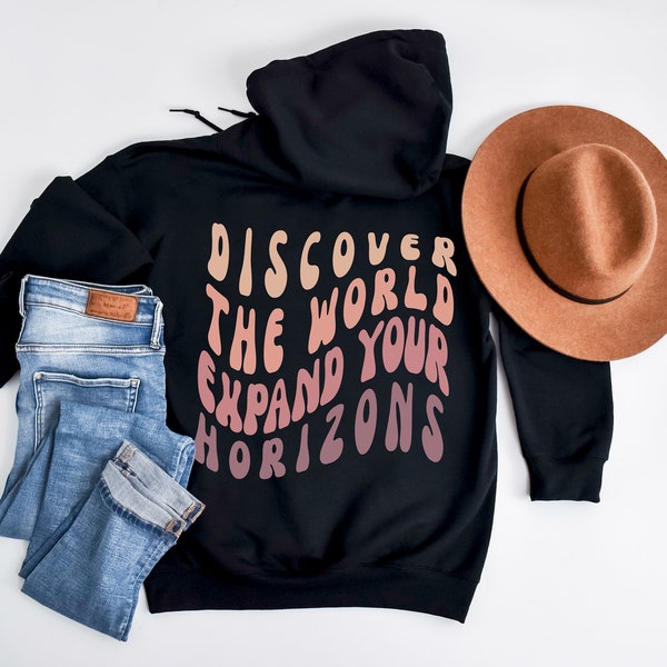 Discover The World Expand Your Horizons Hoodie | Hoodie with backprint | Positive Vibes | Hooded Sweatshirt | Nature Lover Sweater | travel