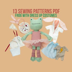 May include: A plush frog doll wearing a pink tutu and leg warmers, surrounded by various dress-up costumes. The image includes a pizza, bunny ears, a chef's outfit, and a lightning bolt onesie. Text reads: 13 Sewing Patterns PDF Frog with Dress Up Costumes.