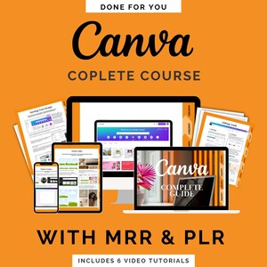 May include: A digital marketing course on how to use Canva, a graphic design platform. The course includes six video tutorials and is available for resale rights. The image shows a computer screen, a tablet, and a smartphone displaying Canva designs.
