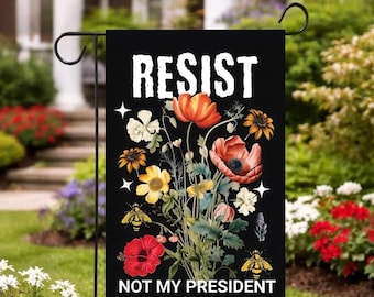 Bandera de jardín "Not My President WildFlower", bandera de jardín sutilmente anti-Trump, pancarta política floral llamativa, bandera política, bandera de resistencia floral FDT