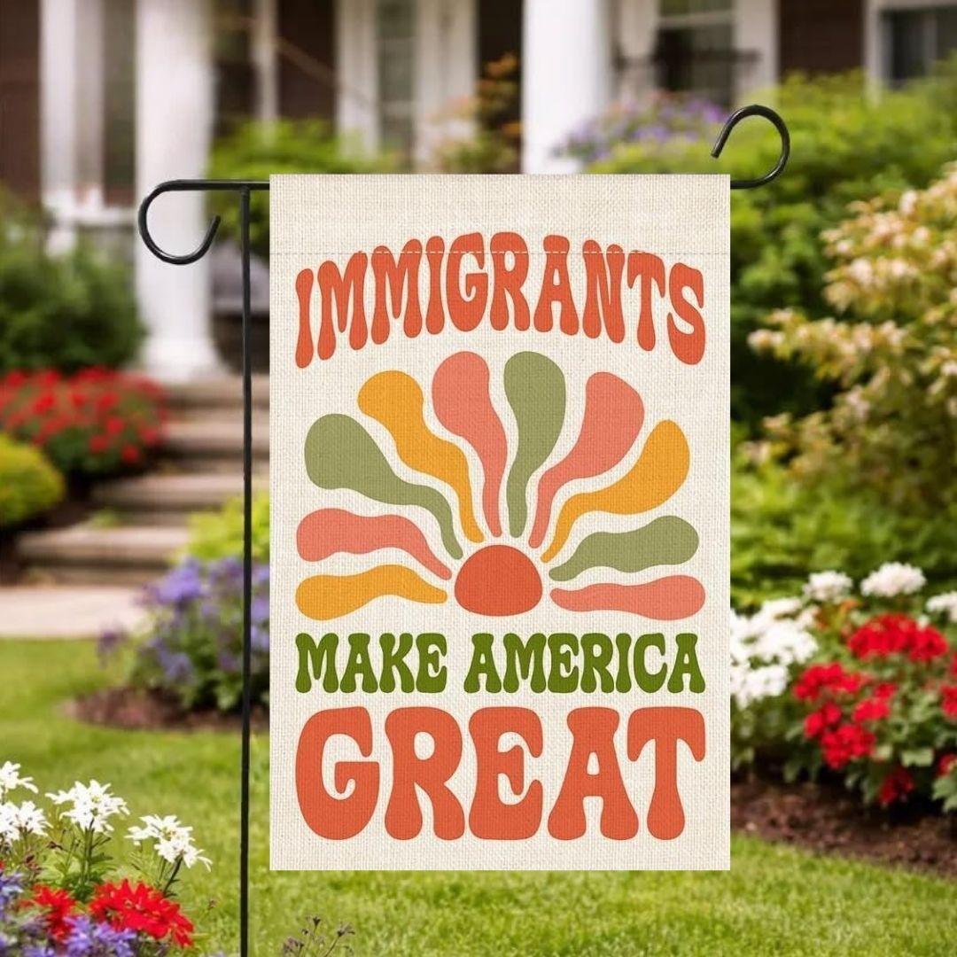Immigrants Make America Great Double-sided Garden Flag, Diversity ...