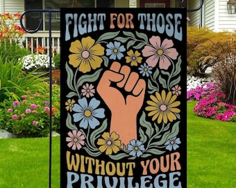 Bandera de jardín "Lucha por aquellos sin tus privilegios", decoración retro floral para el jardín, pancarta con el lema de los derechos de igualdad, bandera de jardín "Empoderamiento femenino"