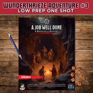 A Job Well Done (The Wunderthrieze Adventures #3) - D&D One Shot Series w Maps - OGL 5E - Perfect for a Level 2-3 Party - Low Prep One-Shot