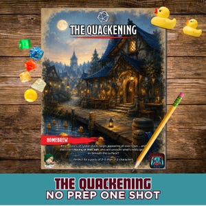 Może przedstawiać: Moduł do gry fabularnej zatytułowany The Quackening z ilustracją fantastycznej wioski z gumowymi kaczkami w rzece, otoczony wielościennymi kośćmi, dwiema żółtymi gumowymi kaczkami i żółtym ołówkiem na drewnianej powierzchni.