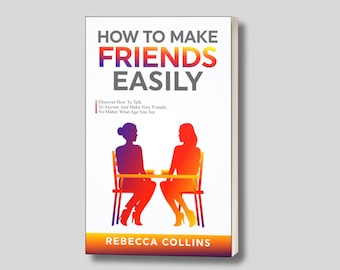 How To Make Friends Easily, Social Skills Guide, Making Friends At Any Age