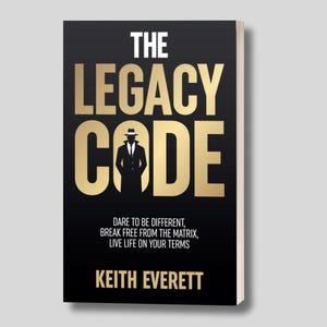 May include: A hardcover book titled "THE LEGACY CODE" with gold lettering and a silhouette of a person in a suit and hat. The book's cover is black with the author's name, KEITH EVERETT, at the bottom.