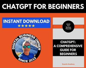 ChatGPT: een uitgebreide handleiding voor beginners E-boek - ChatGPT-prompts, Openai-cursus, digitale marketing, werken vanuit huis