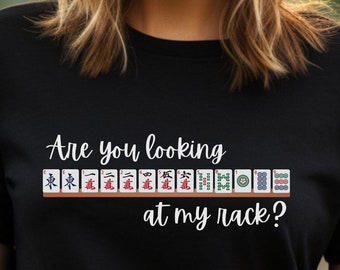 Mahjong Shirt, Are You Looking at My Rack, Mahjong TShirt, Cute Mahjong Shirt, Mahjong T-Shirt, Gift for Mom, Mahgal Gift,  Mahjong Gift