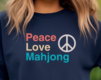 Mahjong Sweatshirt, Peace Love Mahjong, Funny Mahjong, Cute Mahjong, Game Shirt, Mah-jongg Sweatshirt, Gift for Mom, Valentine, Mahgal,