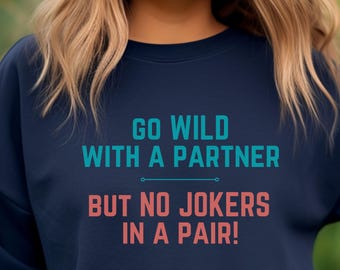 Funny Mahjong Sweatshirt, Go Wild, No Jokers In A Pair