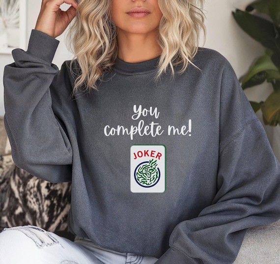 Mahjong Sweatshirt, You Complete Me, Mahjong Joker, Funny Mahjong, Cute Mahjong, Game Shirt, Mah-jongg Sweatshirt, Gift for Mom, Mahgal