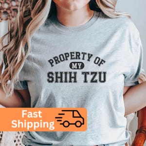 Property of My Shih Tzu, Shih Tzu Shirt, Shih Tzu Mom, Shih Tzu Mama Shirt, Shih Tzu Dad, Dog Lover, Gift for Shih Tzu Mama, Funny Shepard