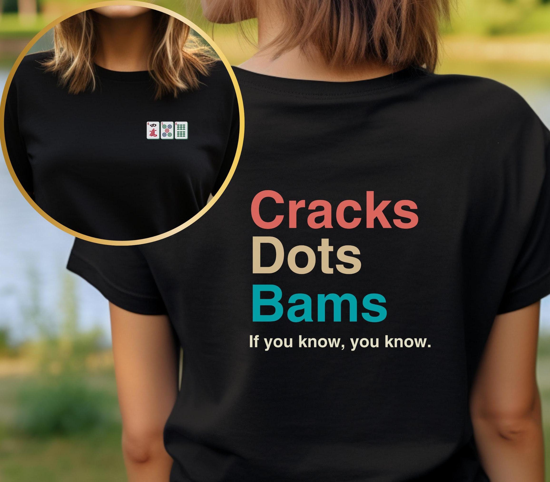Cracks Dots Bams on Back, Mahjong Shirt, Funny Mahjong Shirt, Cute Mahjong Shirt, Mahjong T-Shirt, Gift for Mom, Gift for Dad, Mahgal