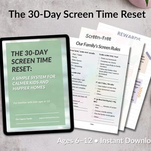 May include: A digital download titled "The 30-Day Screen Time Reset" displayed on a tablet, with accompanying worksheets. The tablet screen reads "A simple system for calmer kids and happier homes." The worksheets include "Our Family's Screen Rules" and "Rewards."