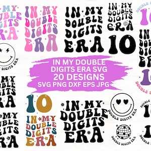 May include: A digital design set featuring 20 different designs of the text "In My Double Digits Era" in various colors and styles. The designs include a disco ball, smiley face, and the number 10.
