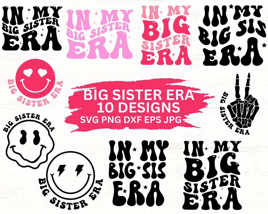 In My Big Sister Era Svg Bundle, Sister Love Sg, Svg Files for Cricut