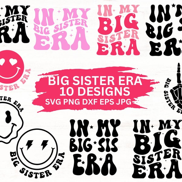 In My Big Sister Era Svg Bundle, Sister Love Sg, Svg Files For Cricut, In My Big Sister Era Png, Funny Svg Files, Svg Files For Cricut