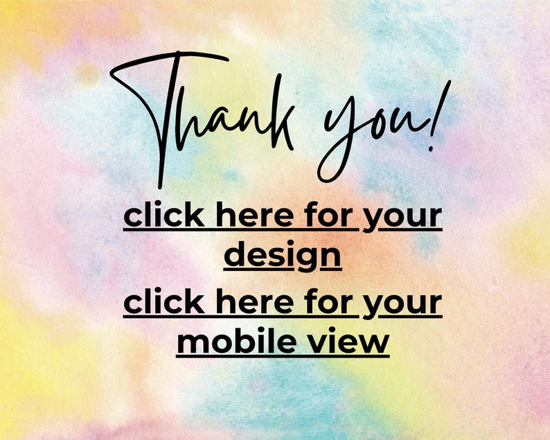 K&ouml;nnte beinhalten: Ein Aquarellhintergrund mit einer Mischung aus Pastellfarben, darunter Gelb, Rosa und Blau. Der Text "Thank you!" ist in eleganter schwarzer Schrift geschrieben, mit dem zus&auml;tzlichen Text "click here for your design" und "click here for your mobile view" darunter.