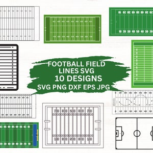 May include: Ten different designs of football field lines in black and white. The designs include yard lines, hash marks, end zones, and a soccer field. The text "FOOTBALL FIELD LINES SVG 10 DESIGNS SVG PNG DXF EPS JPG" is written in green on a white background.