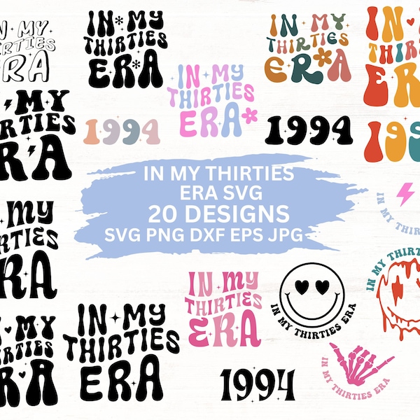 20 Designs In My Thirties Era Svg Png Bundle, In My Thirties Era Svg, 30th Birthday Shirt , Svg Files For Cricut, Instant Download