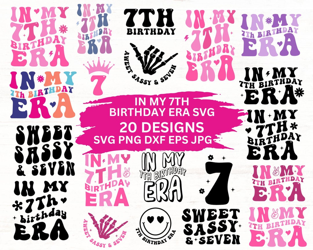 7th Birthday Era SVG Bundle: 20 Designs (digital Download) - Etsy